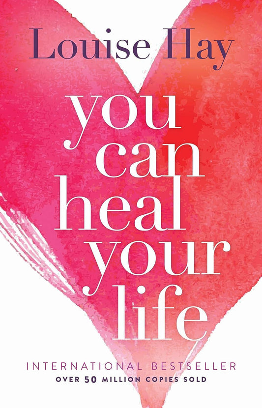 You Can Heal Your Life by Louise Hay neom.soul